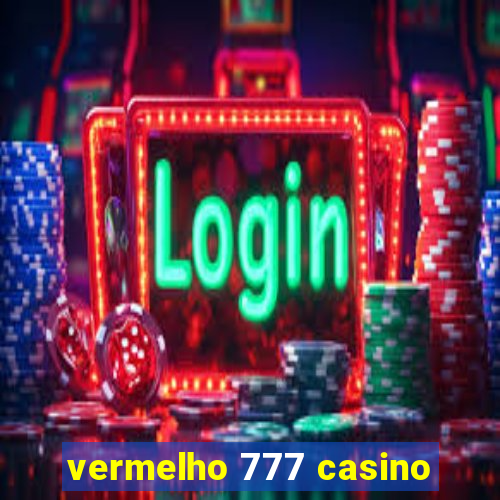 vermelho 777 casino